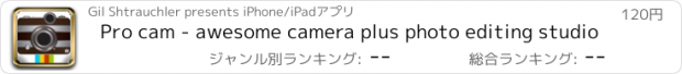 おすすめアプリ Pro cam - awesome camera plus photo editing studio