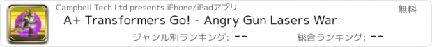 おすすめアプリ A+ Transformers Go! - Angry Gun Lasers War