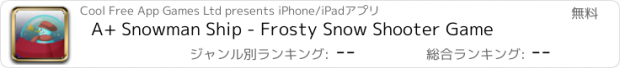 おすすめアプリ A+ Snowman Ship - Frosty Snow Shooter Game