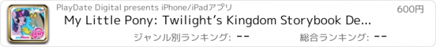 おすすめアプリ My Little Pony: Twilight’s Kingdom Storybook Deluxe