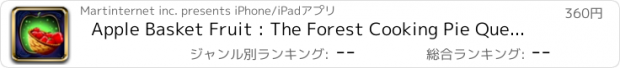 おすすめアプリ Apple Basket Fruit : The Forest Cooking Pie Quest - Gold