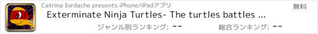 おすすめアプリ Exterminate Ninja Turtles- The turtles battles Free