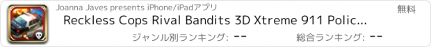 おすすめアプリ Reckless Cops Rival Bandits 3D Xtreme 911 Police Car Smash Racing