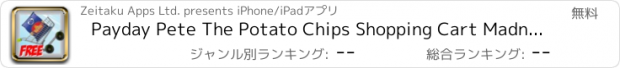 おすすめアプリ Payday Pete The Potato Chips Shopping Cart Madness FREE