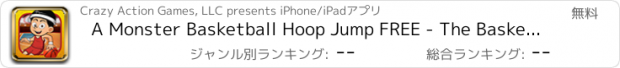 おすすめアプリ A Monster Basketball Hoop Jump FREE - The Basket Arcade Slam Challenge