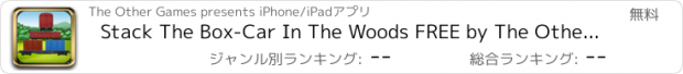 おすすめアプリ Stack The Box-Car In The Woods FREE by The Other Games