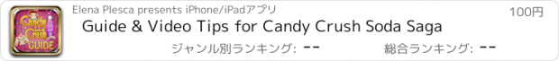 おすすめアプリ Guide & Video Tips for Candy Crush Soda Saga