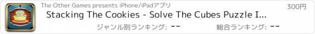 おすすめアプリ Stacking The Cookies - Solve The Cubes Puzzle In The Cake's Jungle FULL by The Other Games