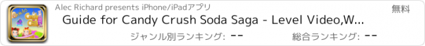 おすすめアプリ Guide for Candy Crush Soda Saga - Level Video,Walkthrough Guide