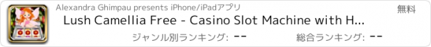 おすすめアプリ Lush Camellia Free - Casino Slot Machine with Huge Flower Jackpot