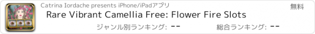 おすすめアプリ Rare Vibrant Camellia Free: Flower Fire Slots