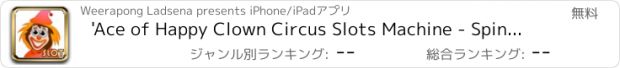 おすすめアプリ 'Ace of Happy Clown Circus Slots Machine - Spin the wheel over the rope to win big prizes