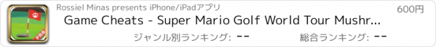 おすすめアプリ Game Cheats - Super Mario Golf World Tour Mushroom Hole Tournament Edition