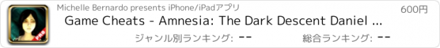 おすすめアプリ Game Cheats - Amnesia: The Dark Descent Daniel Justine Edition