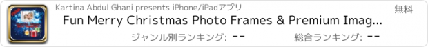 おすすめアプリ Fun Merry Christmas Photo Frames & Premium Images : FREE