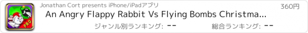 おすすめアプリ An Angry Flappy Rabbit Vs Flying Bombs Christmas Edition - Pro