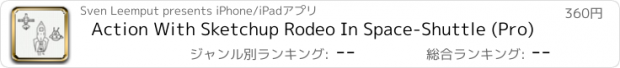 おすすめアプリ Action With Sketchup Rodeo In Space-Shuttle (Pro)