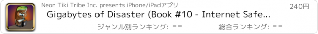 おすすめアプリ Gigabytes of Disaster (Book #10 - Internet Safety) - Neon Tiki Tribe - English