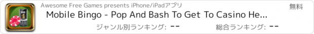 おすすめアプリ Mobile Bingo - Pop And Bash To Get To Casino Heaven