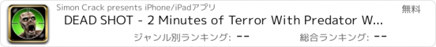 おすすめアプリ DEAD SHOT - 2 Minutes of Terror With Predator Walking Beast, The Slender Man, Zombie & Chupacabra Survival Horror