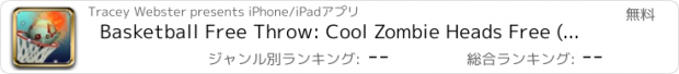おすすめアプリ Basketball Free Throw: Cool Zombie Heads Free (バスケットボールフリースロー：クールなゾンビ無料ヘッズ)