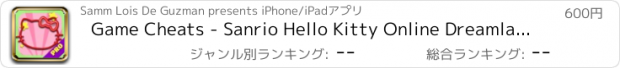 おすすめアプリ Game Cheats - Sanrio Hello Kitty Online Dreamland Edition