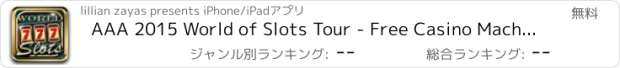 おすすめアプリ AAA 2015 World of Slots Tour - Free Casino Machine with Big Wins, Bonus, Wild Payouts