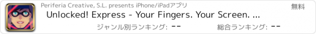 おすすめアプリ Unlocked! Express - Your Fingers. Your Screen. To the Limit.