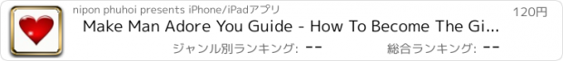 おすすめアプリ Make Man Adore You Guide - How To Become The Girl That Men Adore & Love