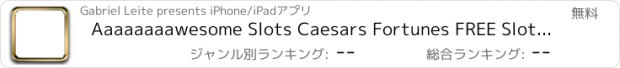 おすすめアプリ Aaaaaaaawesome Slots Caesars Fortunes FREE Slots Game