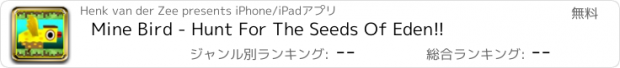 おすすめアプリ Mine Bird - Hunt For The Seeds Of Eden!!