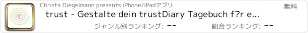 おすすめアプリ trust - Gestalte dein trustDiary Tagebuch für ein positives Lebensgefühl!