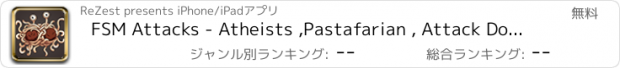 おすすめアプリ FSM Attacks - Atheists ,Pastafarian , Attack Dogmas