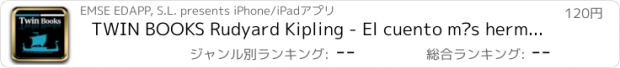 おすすめアプリ TWIN BOOKS Rudyard Kipling - El cuento más hermoso del mundo