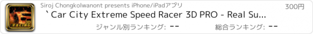 おすすめアプリ ` Car City Extreme Speed Racer 3D PRO - Real Super Highway Racing