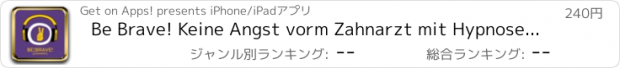 おすすめアプリ Be Brave! Keine Angst vorm Zahnarzt mit Hypnose - für Jugendliche