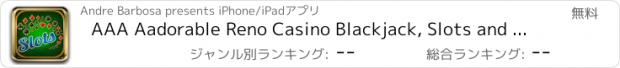 おすすめアプリ AAA Aadorable Reno Casino Blackjack, Slots and Roulette - 3 games in 1