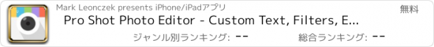 おすすめアプリ Pro Shot Photo Editor - Custom Text, Filters, Effects, Stickers, and More