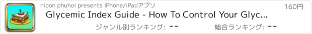 おすすめアプリ Glycemic Index Guide - How To Control Your Glycemic Index Effectively