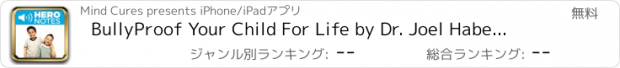 おすすめアプリ BullyProof Your Child For Life by Dr. Joel Haber: A bully prevention program for parents, teachers, counselors and kids from Hero Notes