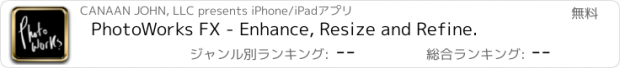 おすすめアプリ PhotoWorks FX - Enhance, Resize and Refine.