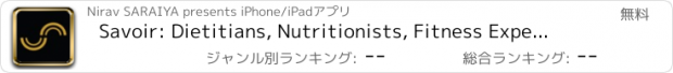 おすすめアプリ Savoir: Dietitians, Nutritionists, Fitness Experts and Food Community Give Healthy Eating Tips for weight loss, special diets, meal planning, restaurant dining out and eating better.