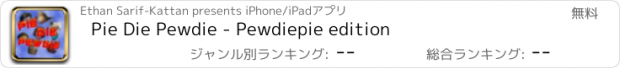おすすめアプリ Pie Die Pewdie - Pewdiepie edition