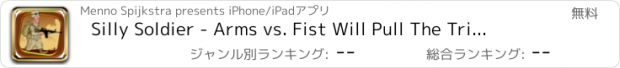 おすすめアプリ Silly Soldier - Arms vs. Fist Will Pull The Trigger