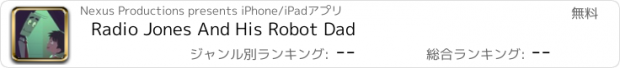 おすすめアプリ Radio Jones And His Robot Dad