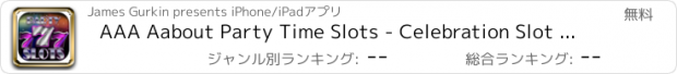 おすすめアプリ AAA Aabout Party Time Slots - Celebration Slot Machines