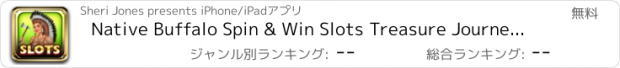 おすすめアプリ Native Buffalo Spin & Win Slots Treasure Journey Viva Las Vegas Jackpot Bonus Machine