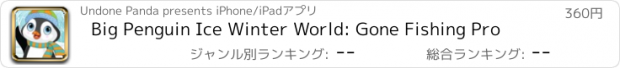 おすすめアプリ Big Penguin Ice Winter World: Gone Fishing Pro