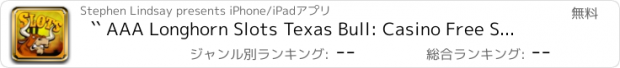 おすすめアプリ `` AAA Longhorn Slots Texas Bull: Casino Free Slots