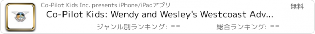 おすすめアプリ Co-Pilot Kids: Wendy and Wesley's Westcoast Adventure!